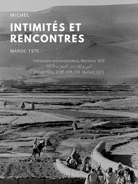 Intimités et Rencontres, Maroc 1975