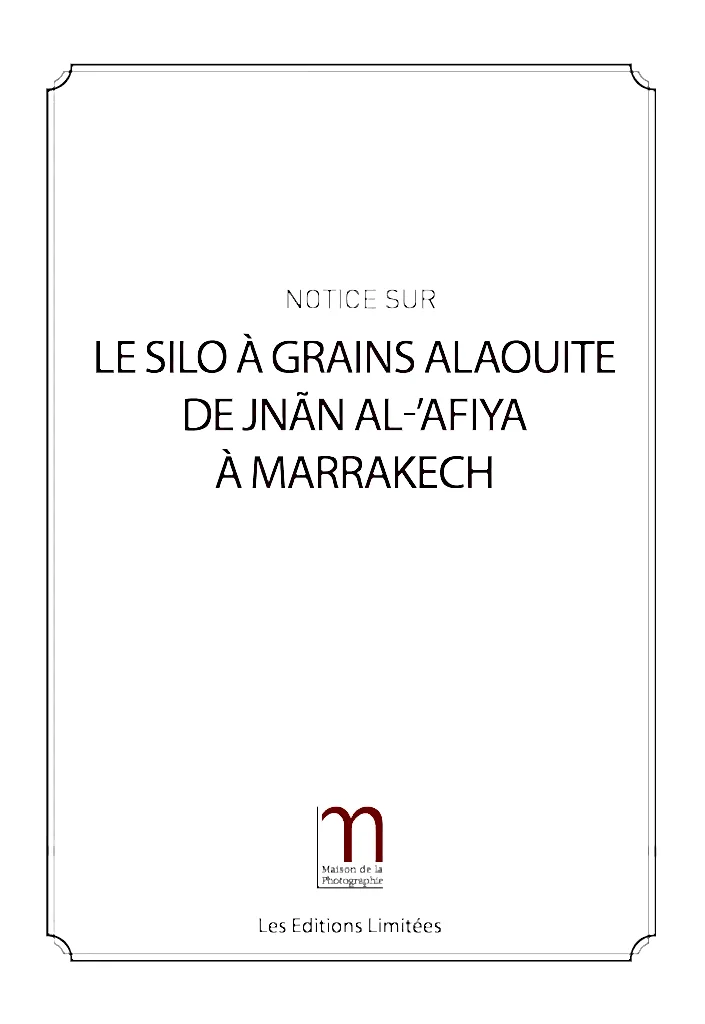 Le silo à grains alaouite de Jnan Al-'Afiya à Marrakech