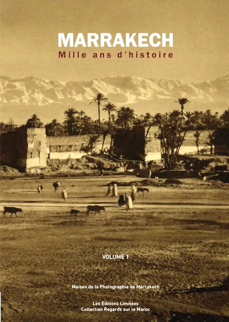 Marrakech - Mille ans d'histoire
