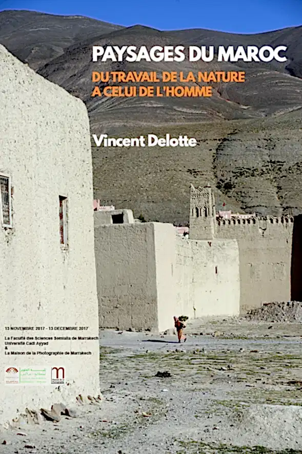 Paysages du Maroc, du travail de la nature à celui de l'homme