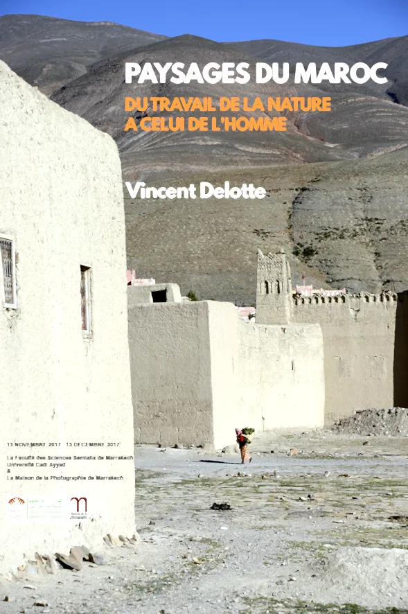 Paysages du Maroc, du travail de la nature à celui de l'homme