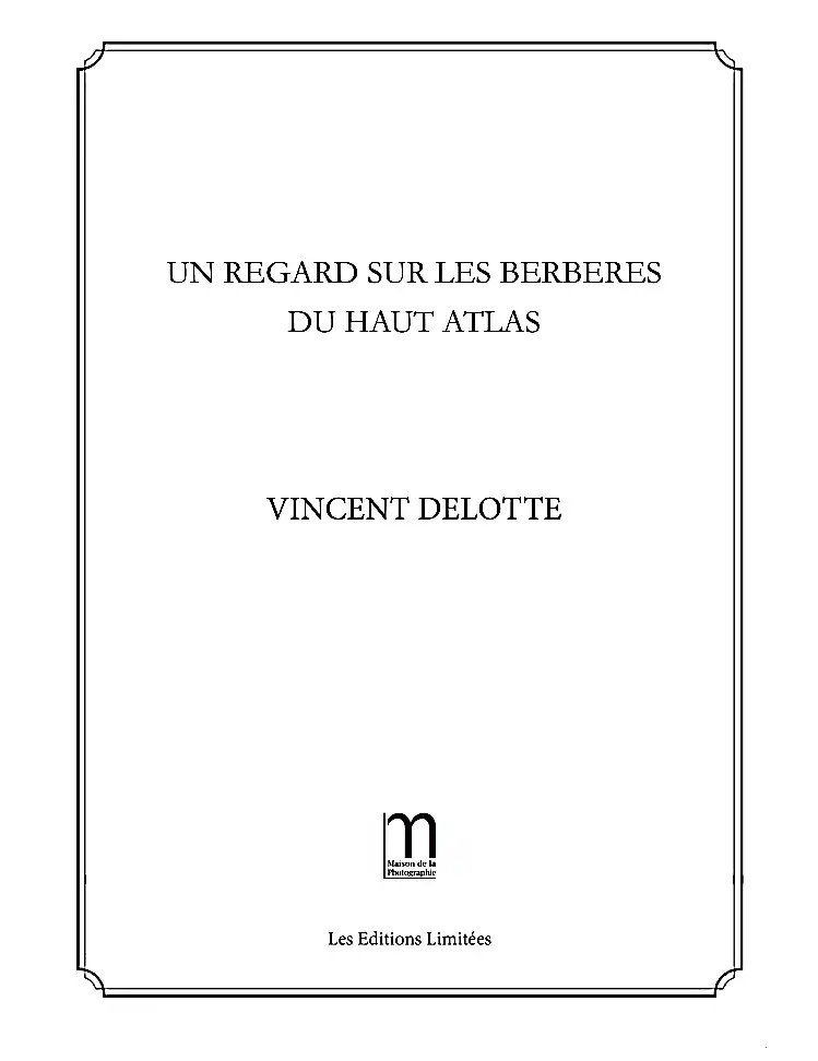 Vincent Delotte - Un regard sur les Berbères du Haut Atlas