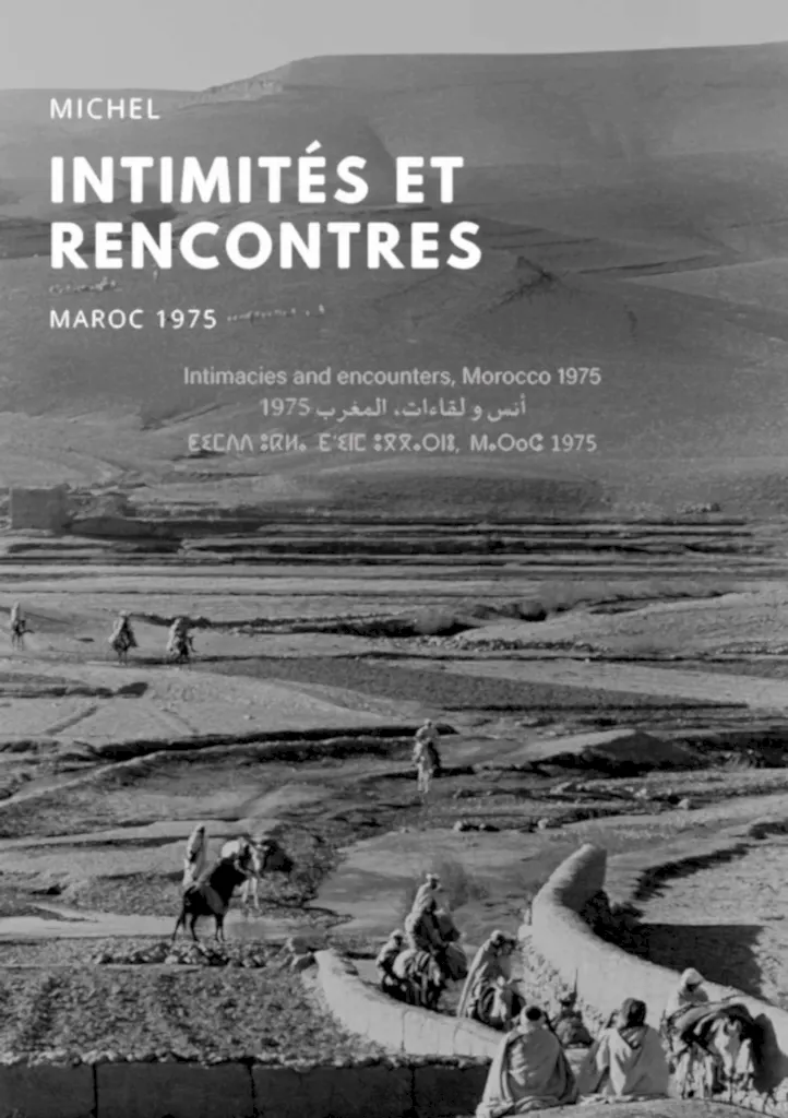 Intimités et Rencontres, Maroc 1975