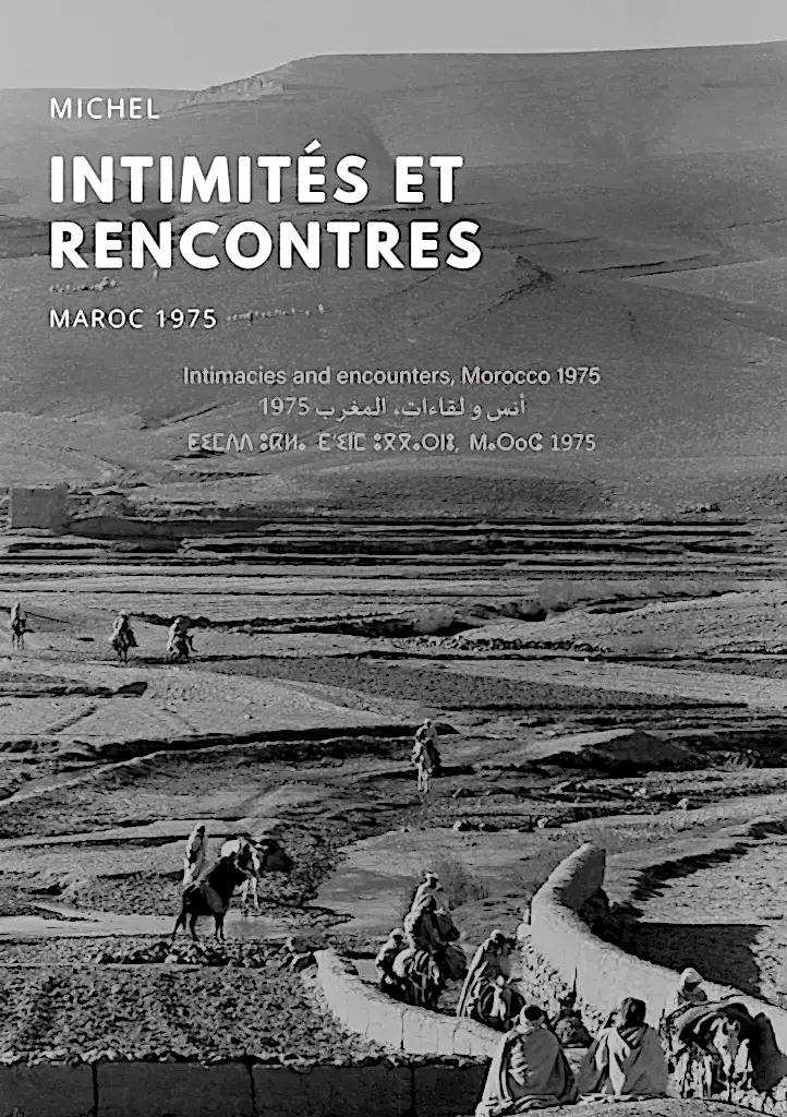 Intimités et Rencontres, Maroc 1975
