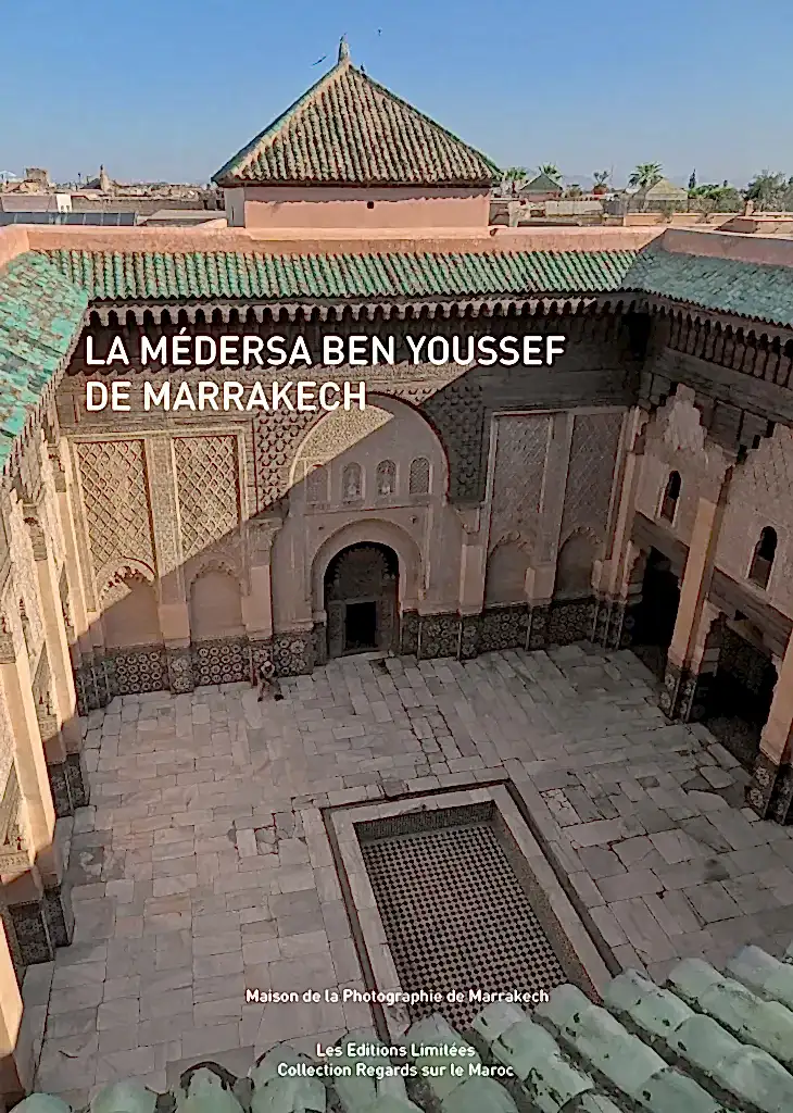 La Médersa Ben Youssef de Marrakech