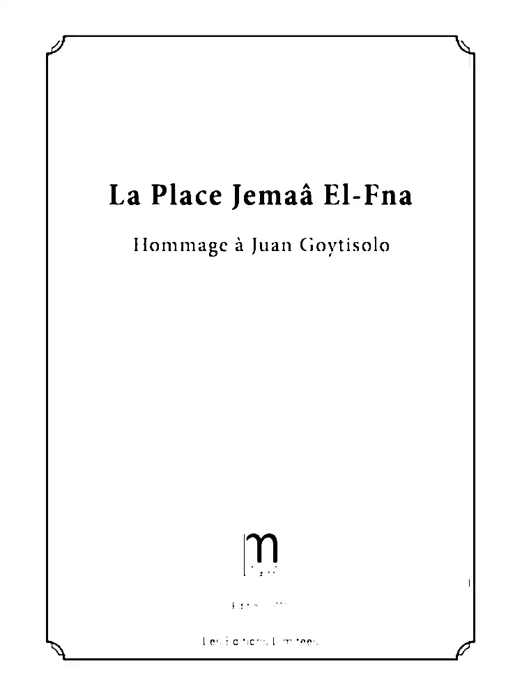 La Place Jemaâ El-Fna : Hommage à Juan Goytisolo