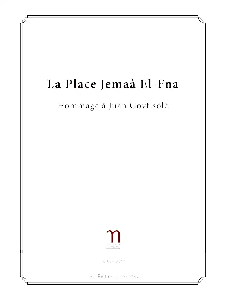 La Place Jemaâ El-Fna : Hommage à Juan Goytisolo
