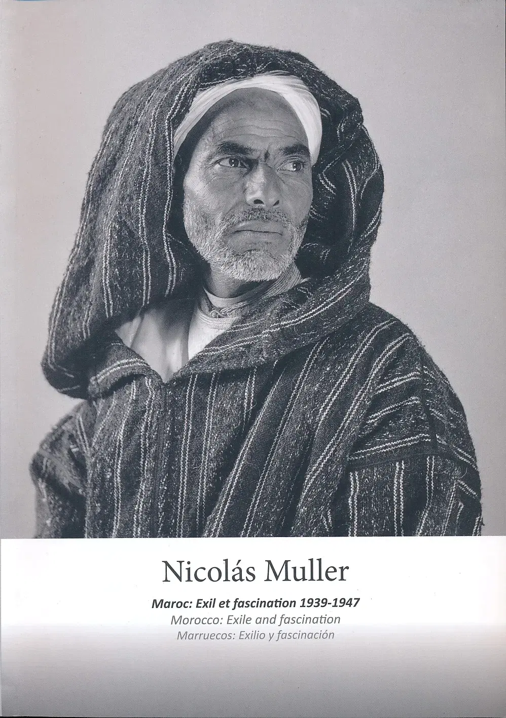 Nicolas Muller - Maroc : Exil et fascination 1939-1947
